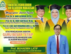 Tiga Guru Besar Dikukuhkan, Dekan Ushuluddin UIN Alauddin Beri Apresiasi Khusus 