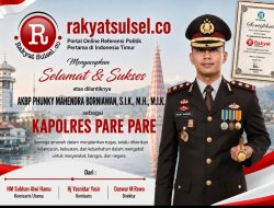 Harian Rakyat Sulsel Sampaikan Apresiasi atas Pelantikan AKBP Phunky Mahendra sebagai Kapolres Parepare
