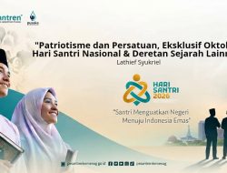 Patriotisme dan Persatuan, Eksklusif Oktober Hari Santri Nasional & Deretan Sejarah Lainnya